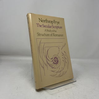 The Secular Scripture: A Study of the Structure of Romance (The Charles Eliot Norton Lectures)