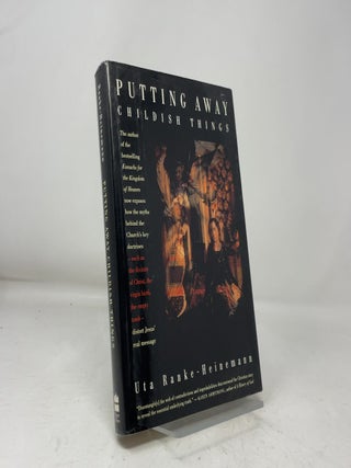 Item #465038 Putting Away Childish Things: The Virgin Birth, the Empty Tomb, and Other Fairy...