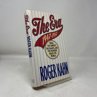 Item #465091 The Era: 1947-1957 When the Yankees, Giants, and Dodgers Ruled the World. Roger Kahn
