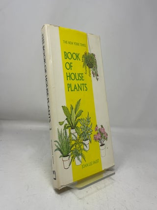 Item #465093 The New York Times BOOK OF HOUSE PLANTS. Joan Lee Faust