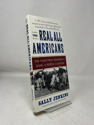 The Real All Americans: The Team That Changed a Game, a People, a Nation