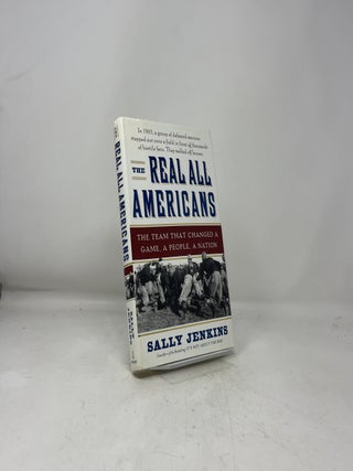 The Real All Americans: The Team That Changed a Game, a People, a Nation