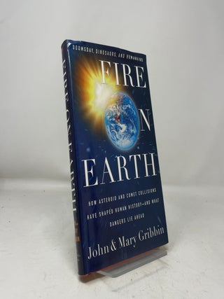 Item #465392 Fire on Earth: Doomsday, Dinosaurs, and Humankind. John, Mary Gribbin