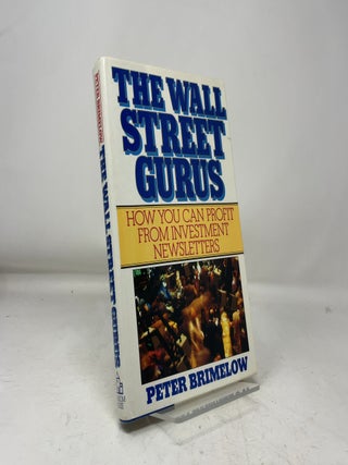 The Wall Street Gurus: How You Can Profit From Investment Newsletters