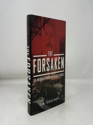 The Forsaken: An American Tragedy in Stalin's Russ