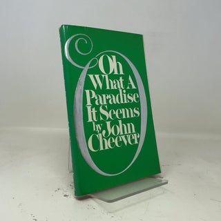 Item #465616 Oh What A Paradise It Seems. John Cheever