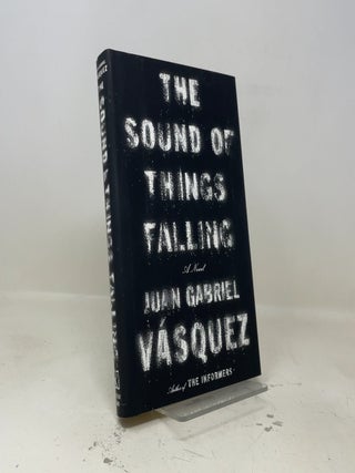 The Sound of Things Falling: A Novel