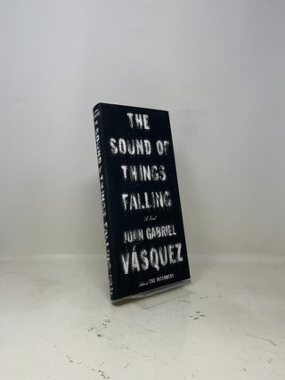 The Sound of Things Falling: A Novel