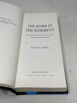 The Bomb in the Basement: How Israel Went Nuclear and What that Means for the World