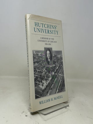 Hutchins' University: A Memoir of the University of Chicago 1929-1950