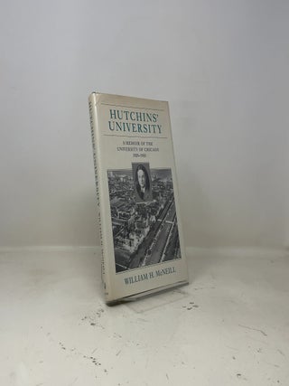 Hutchins' University: A Memoir of the University of Chicago 1929-1950