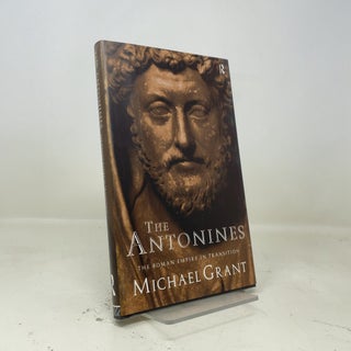 Item #465706 The Antonines: The Roman Empire in Transition. Michael Grant