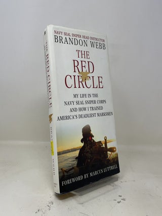 The Red Circle: My Life in the Navy SEAL Sniper Corps and How I Trained America's Deadliest Marksmen