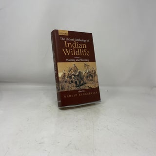 The Oxford Anthology of Indian Wildlife: Hunting and Shooting - Vol. 1