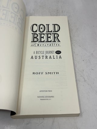 Cold Beer and Crocodiles: A Bicycle Journey into Australia (Adventure Press)