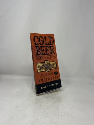 Cold Beer and Crocodiles: A Bicycle Journey into Australia (Adventure Press)