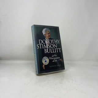Dorothy Stimson Bullitt: An Uncommon Life