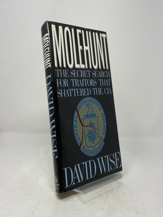 Item #466336 Molehunt: The Secret Search for Traitors That Shattered the CIA. David Wise
