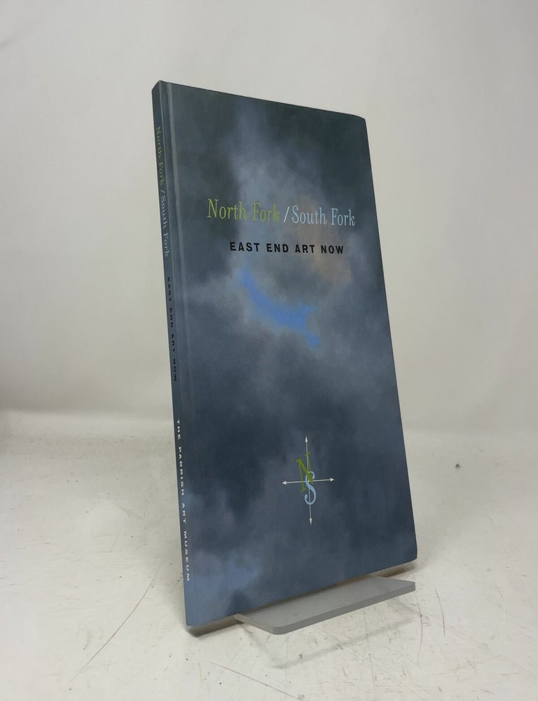 Item #469672 North Fork / South Fork: East End Art Now. Alicia G. Longwell.