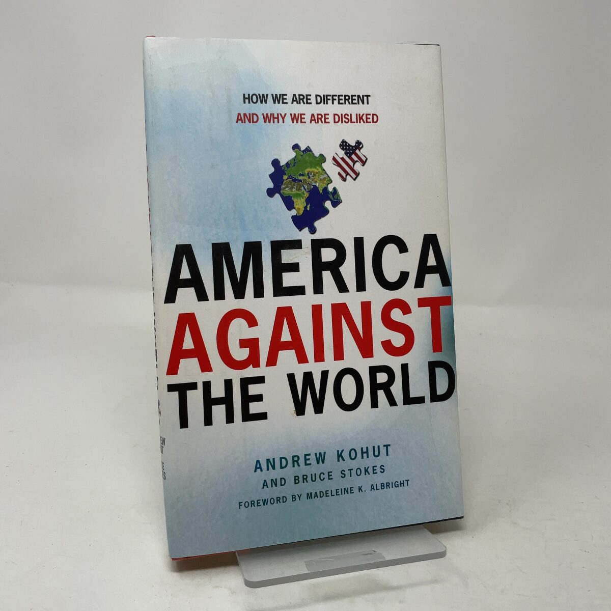 America Against the World by Andrew Kohut HC First Edition Very Good 2006