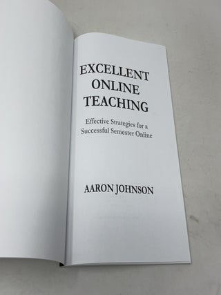 Excellent Online Teaching: Effective Strategies For A Successful Semester Online
