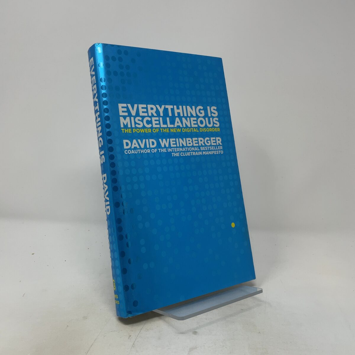 Everything Is Miscellaneous by Weinberger, David HC First Edition Like New 2007