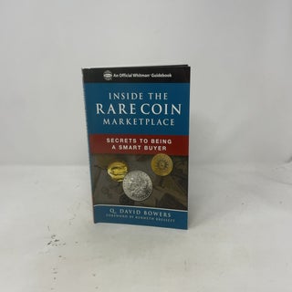 Inside the Rare Coin Market (An Official Whitman Guide)