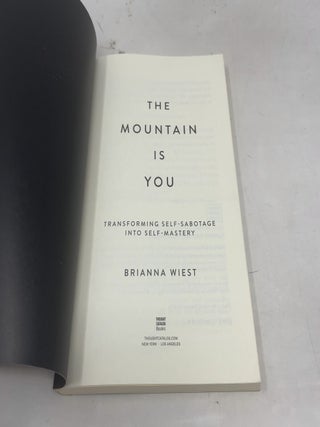 The Mountain Is You: Transforming Self-Sabotage Into Self-Mastery