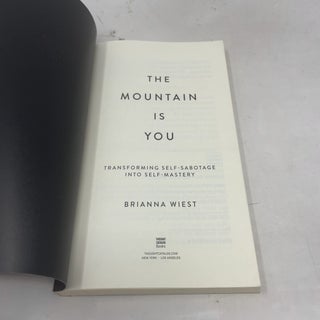 The Mountain Is You: Transforming Self-Sabotage Into Self-Mastery