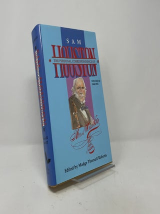 Item #508161 The Personal Correspondence of Sam Houston. Volume III: 1848&ndash;1852