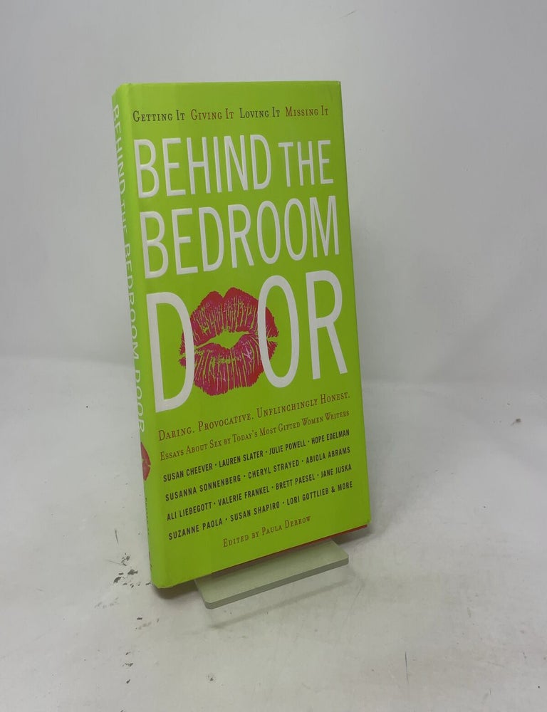 Item #508345 Behind the Bedroom Door: Getting It, Giving It, Loving It, Missing It