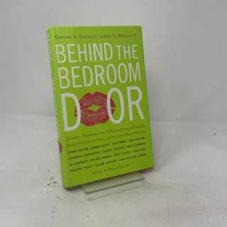 Item #508345 Behind the Bedroom Door: Getting It, Giving It, Loving It, Missing It