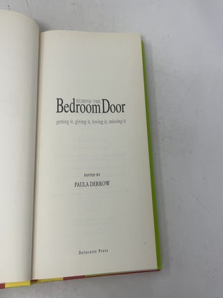 Behind the Bedroom Door: Getting It, Giving It, Loving It, Missing It