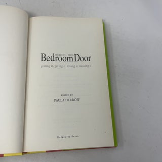 Behind the Bedroom Door: Getting It, Giving It, Loving It, Missing It