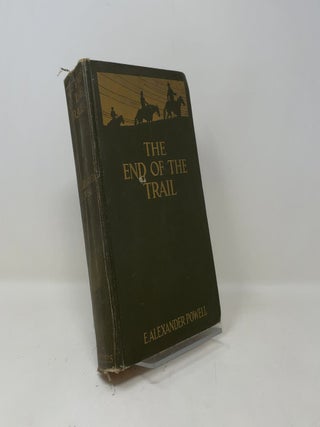 The End of the Trail: The Far West from New Mexico to British Columbia