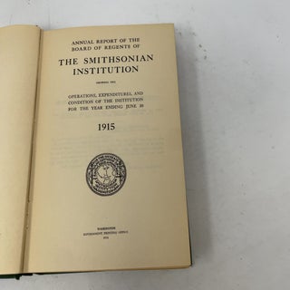 Annual Report of the Board of Regents of The Smithsonian Institution showing the operations, expenditures, and condition of the institution for the year ending June 30 1915
