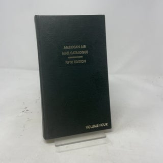 American Air Mail Catalogue: A Reference Listing of the Airposts of the World, Volume Four