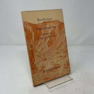 Item #513290 Recollections of a Young Desert Rat: Impressions of Nevada and Death Valley. Daniel...