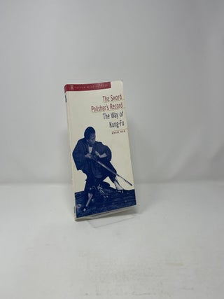 The Sword Polisher's Record: The Way of Kung-Fu (Tuttle Martial Arts)