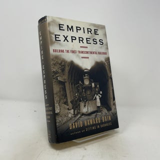 Item #515472 Empire Express: Building the First Transcontinental Railroad. David Haward Bain