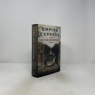 Empire Express: Building the First Transcontinental Railroad