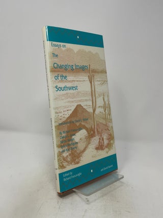 Item #515876 Essays on the Changing Images of the Southwest (Volume 28) (Walter Prescott Webb...