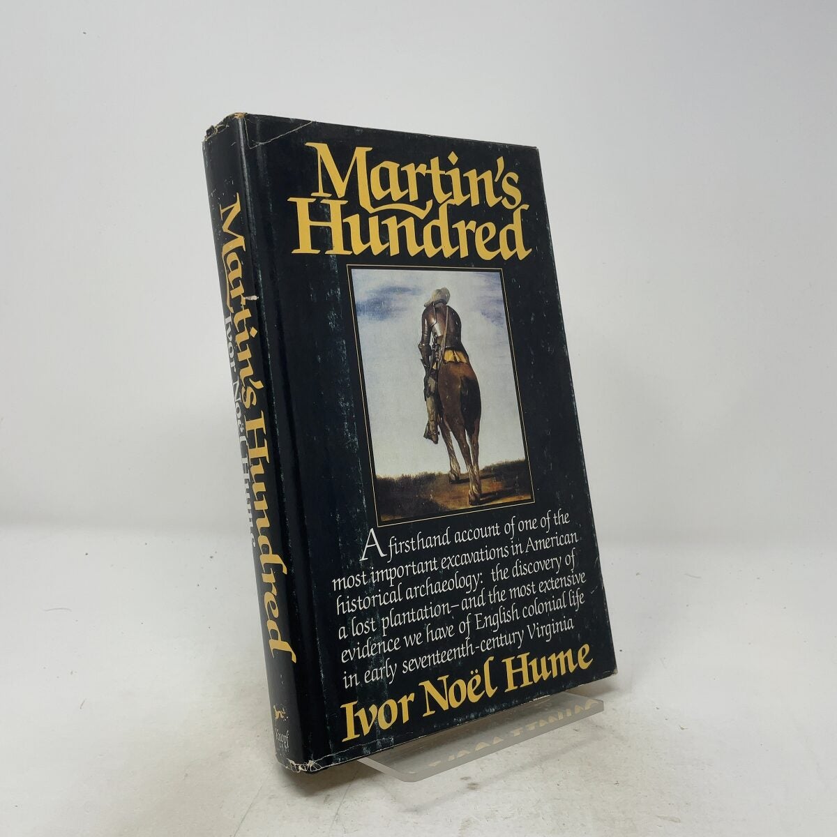 Martin’s Hundred (The Discovery of a Lost Colonial Virginia Settlement) by Ivor