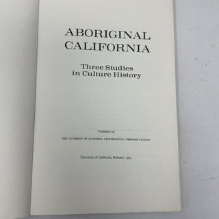 ABORIGINAL CALIFORNIA: Three Studies in Culture History