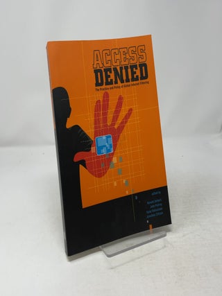 Item #518505 Access Denied: The Practice and Policy of Global Internet Filtering (Information...