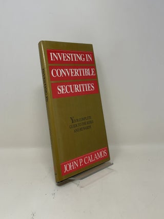 Investing in Convertible Securities: Your Complete Guide to the Risks and Rewards