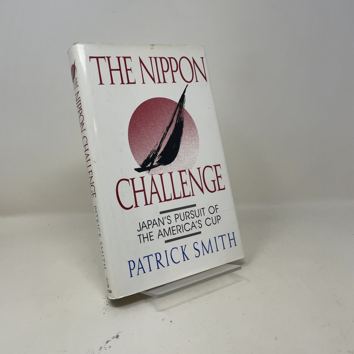 The Nippon Challenge, Japan’s Pursuit of the America’s Cup by Smith, Patrick HC