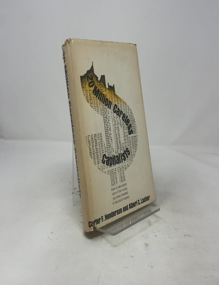 Item #520555 20 Million Careless Capitalists. Albert C. Lasher Carter F. Henderson.