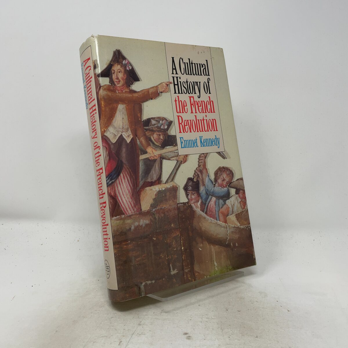 A Cultural History of the French Revolution by Kennedy, Emmet HC First Edition