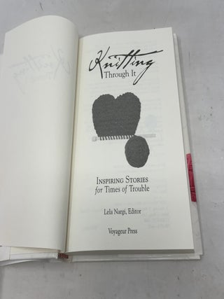 Knitting Through It: Inspiring Stories for Times of Trouble